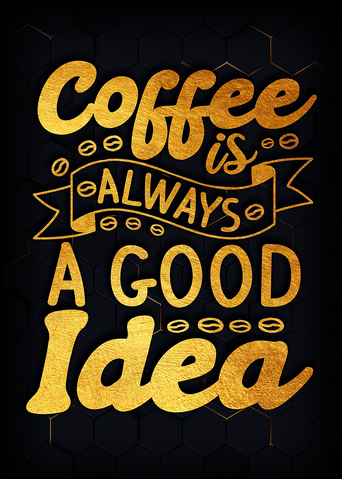 Coffee is always a good
