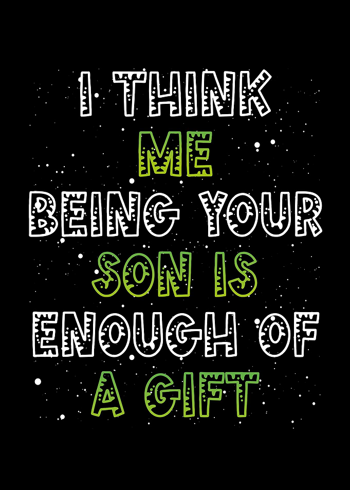 Your son is gift enough
