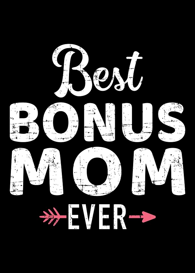 Best bonus mom ever