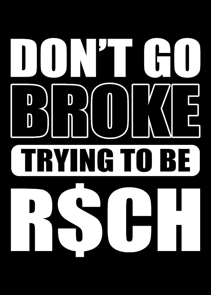 Dont go broke Rich Kid Gif