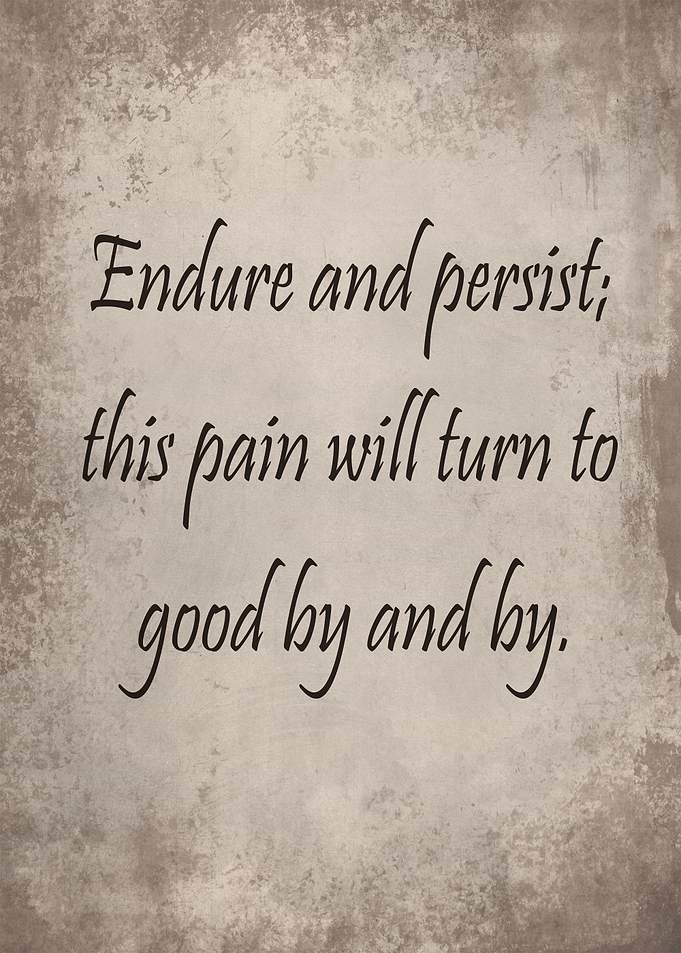 Endure and persist