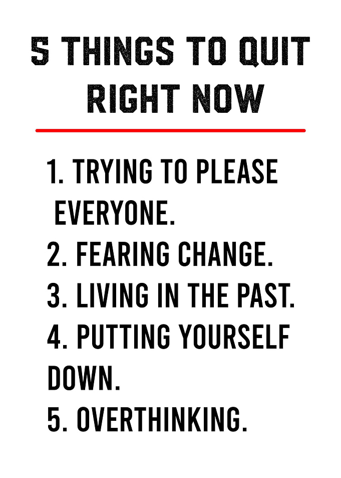 5 things to quit right now