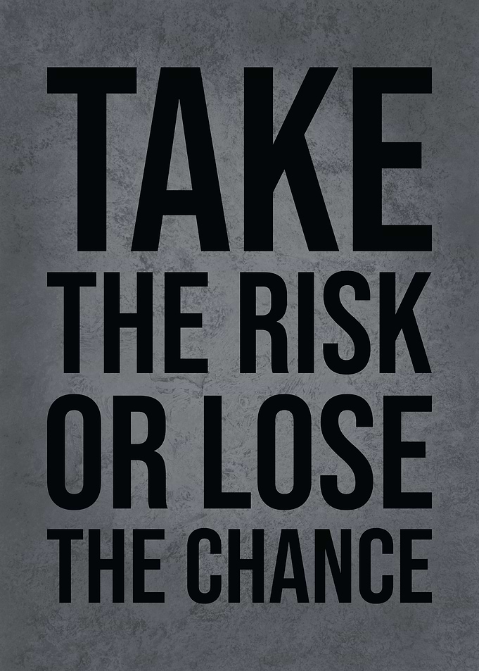 Take The Risk