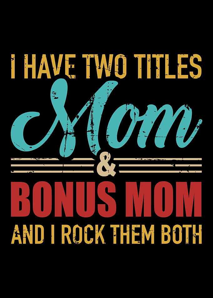 Two titles mom and stepmom