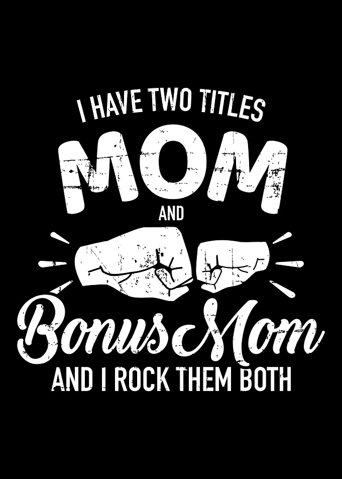I have two titles mom and