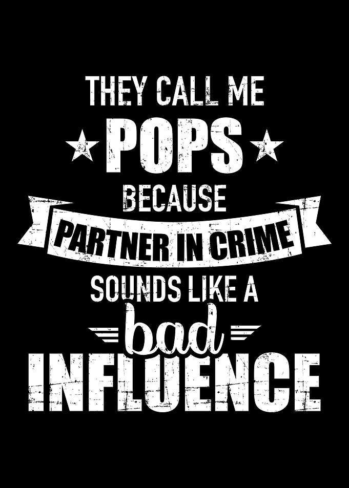 Pops partner in crime bad