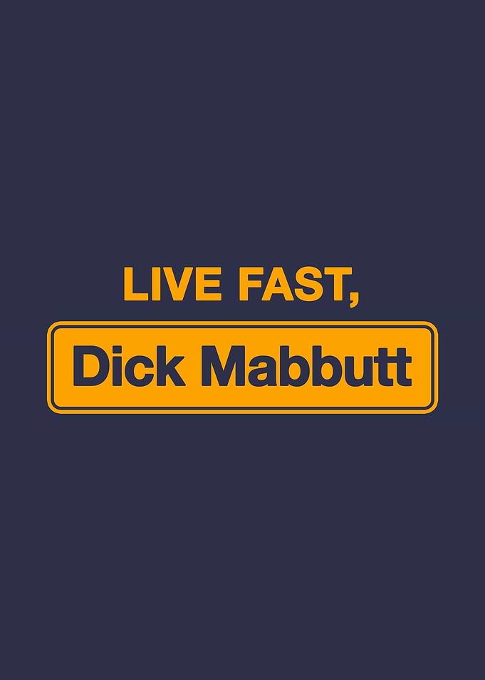 Live Fast Dick Mabbutt