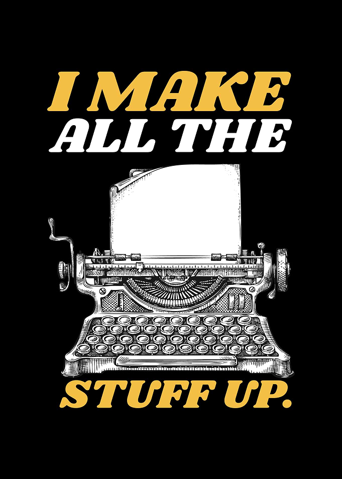 I Make All The Stuff Up