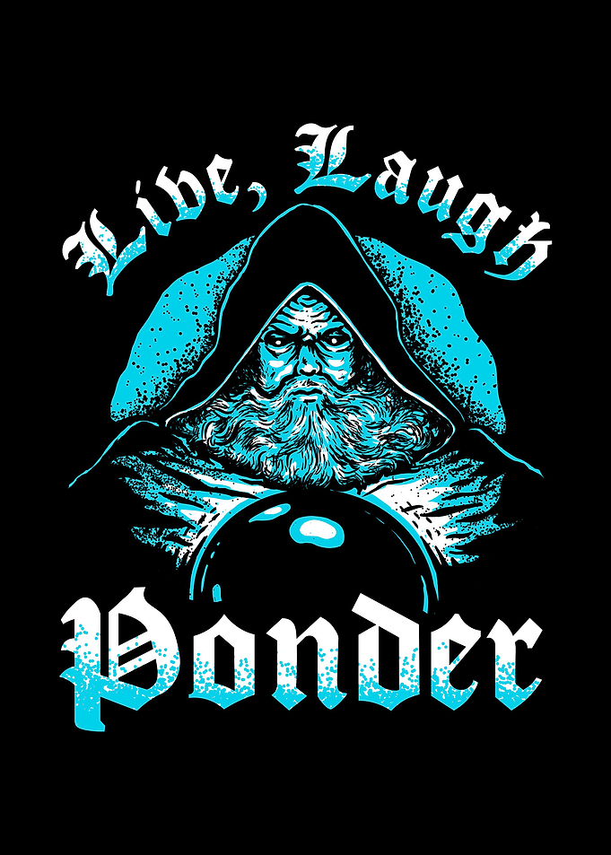 Live Laugh Ponder