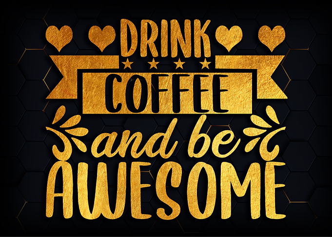 Drink coffee
