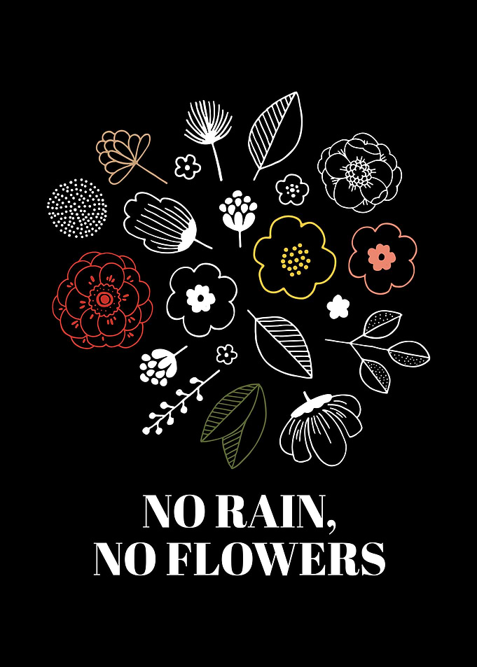No Rain No Flowers