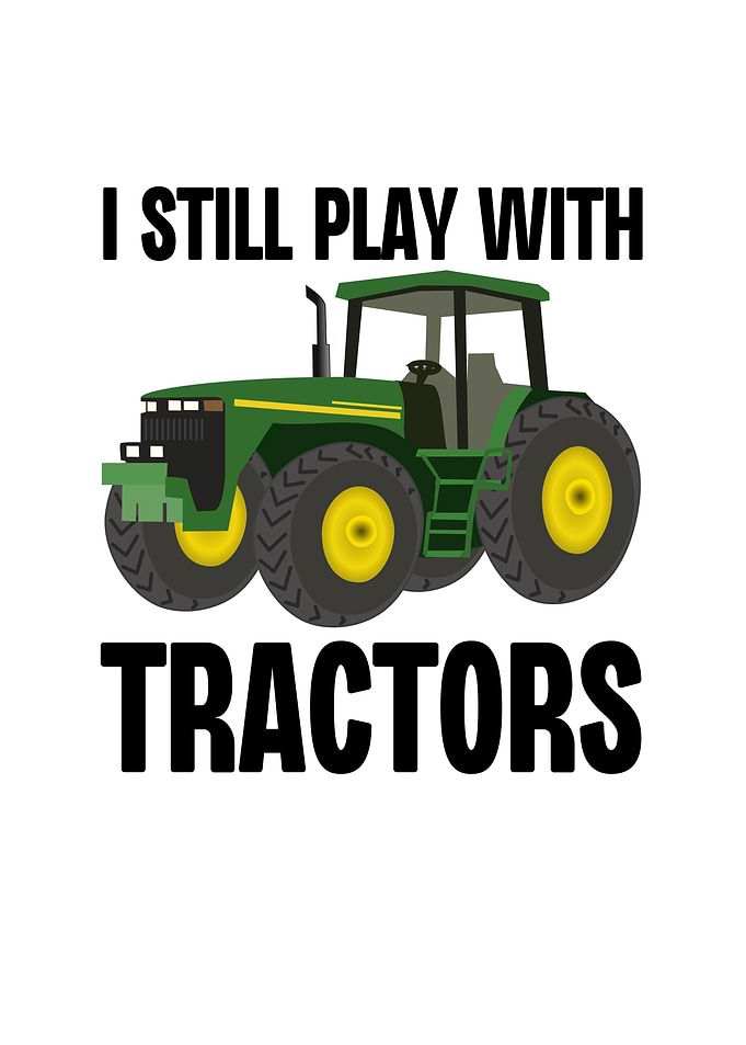 I Still Play With Tractors