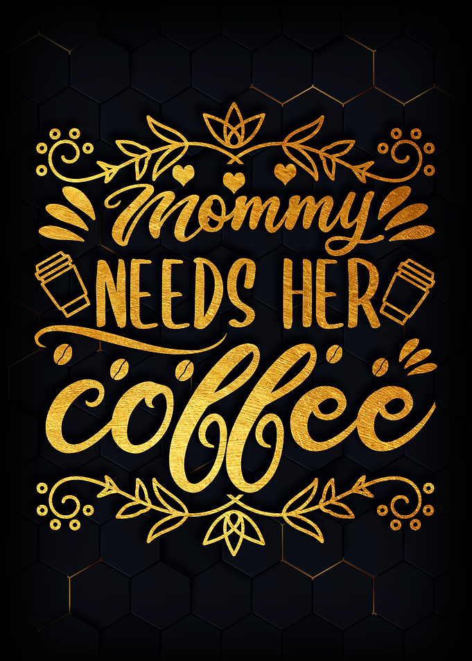 Momy need coffee