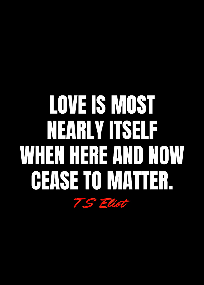 T S Eliot Quotes