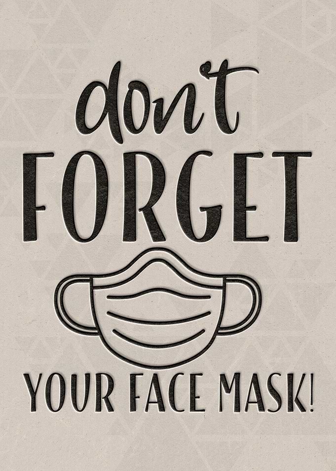 Dont forget your face mas