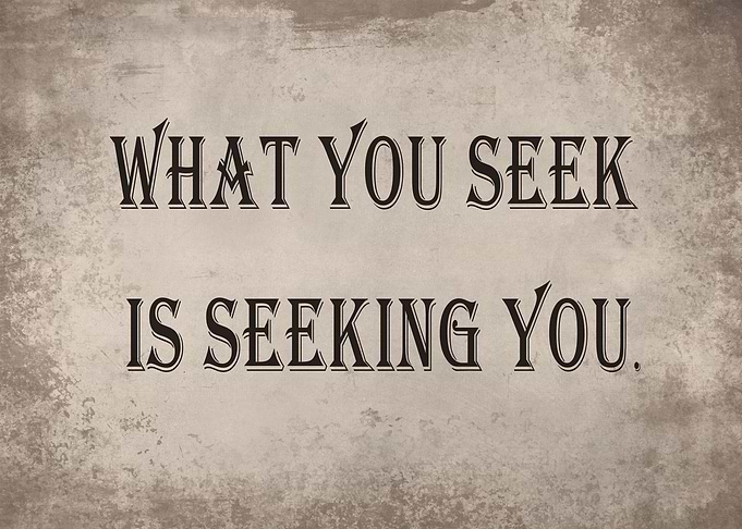 What you seek
