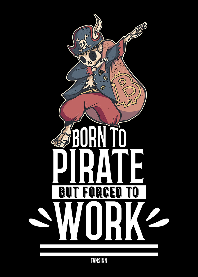 Born To Pirate But Forced