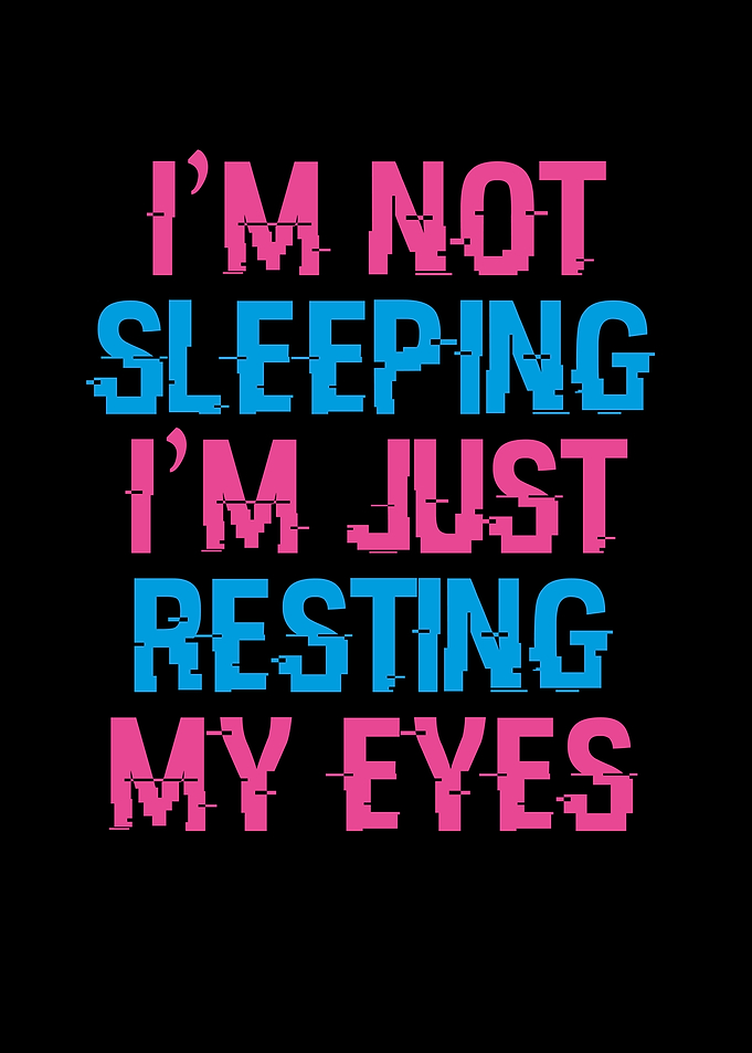 I am not sleeping