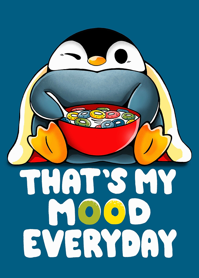 Thats My Mood Everyday