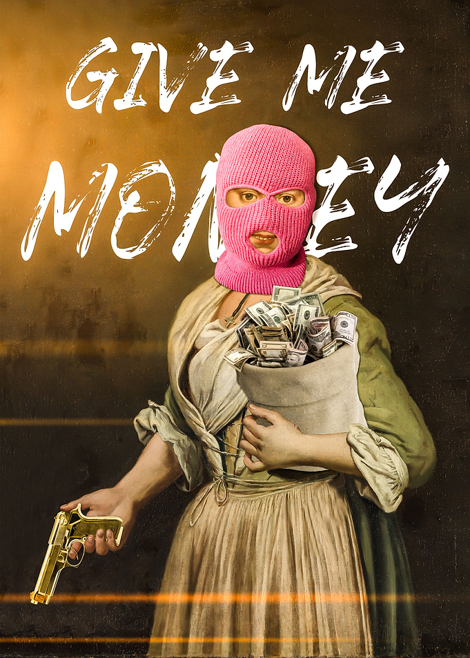 Give me money