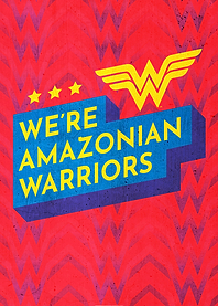 We're Amazonian Warriors