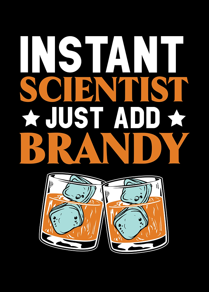 Scientist Just Add Brandy