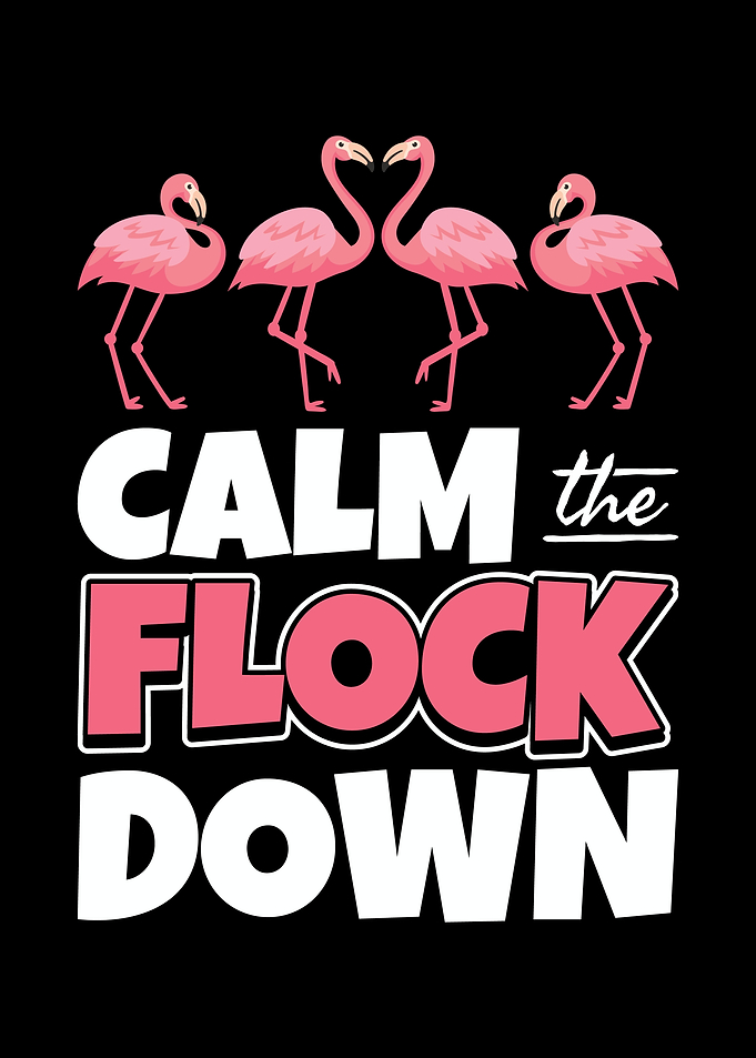 Calm The Flock Down