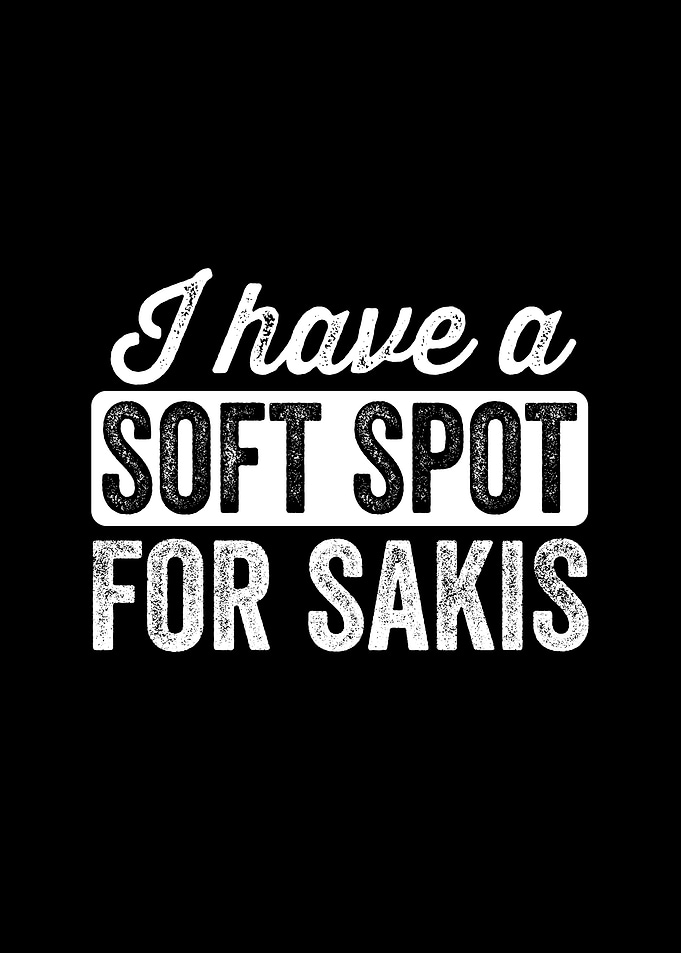 Soft spot for sakis