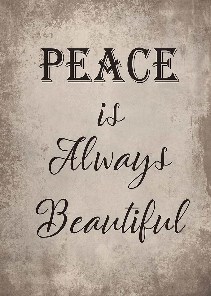 Peace is Always Beautiful