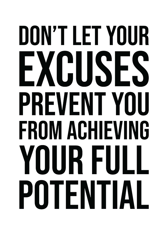 Excuses vs Full Potential