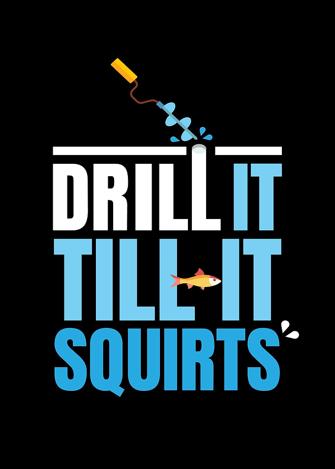 Drill IT Till It Fishing