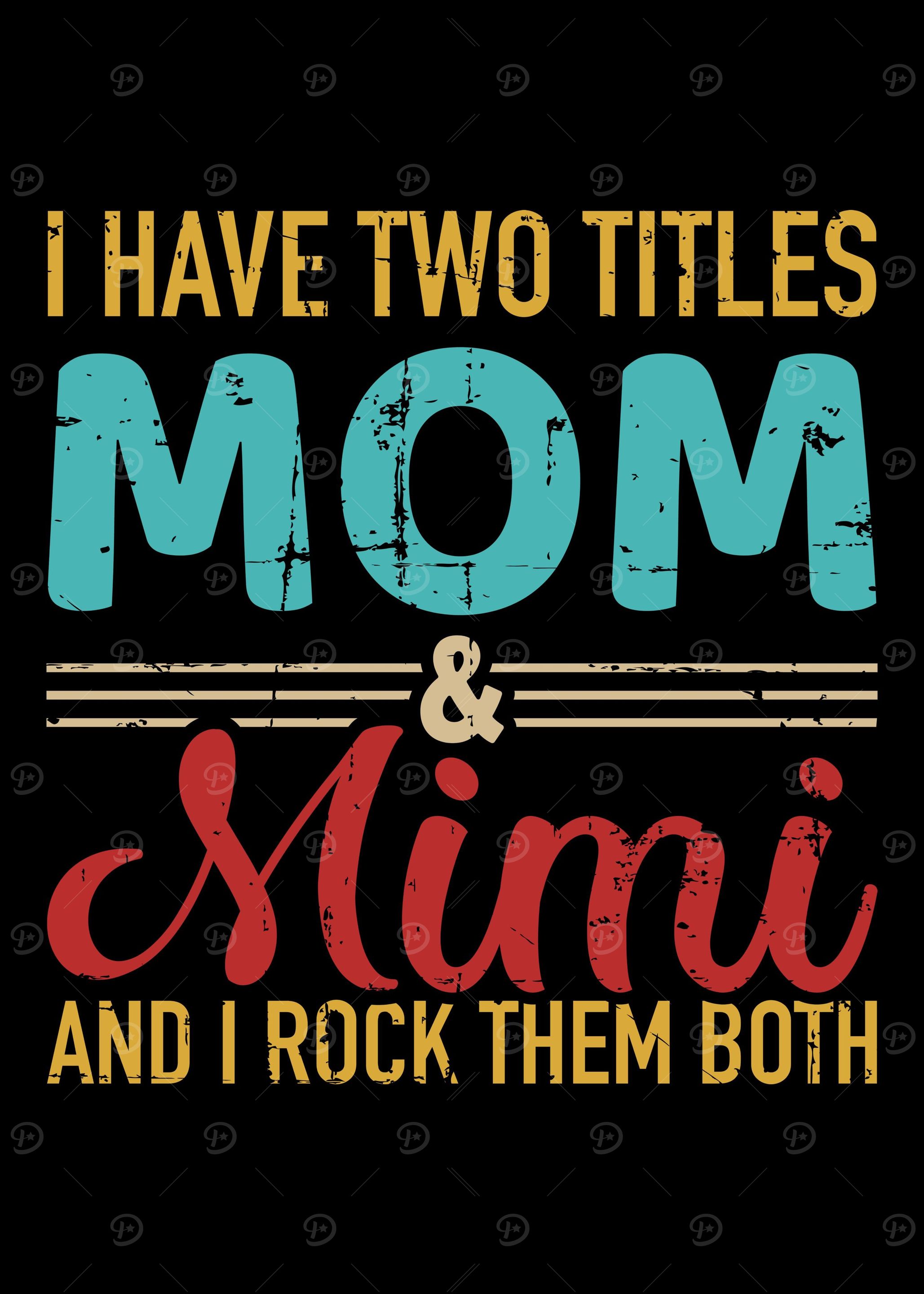 I have two titles mom and