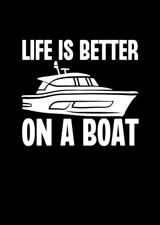 Life is Better On a Boat