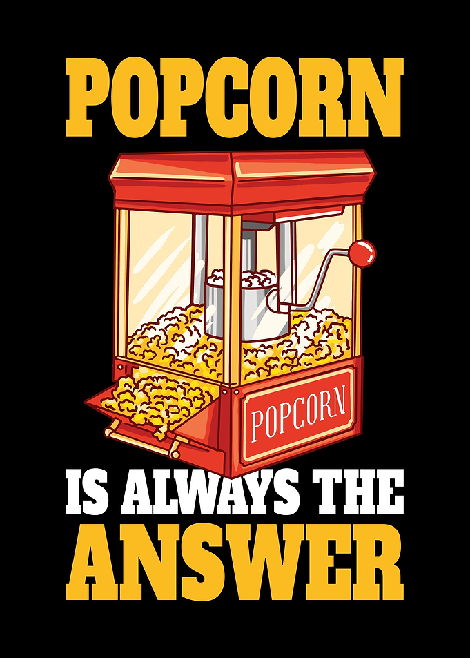 Popcorn Is Always The