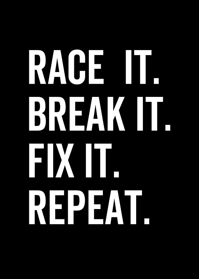 Race It Break it Fix It