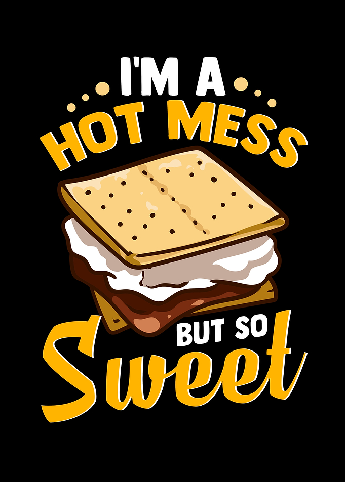 Im A Hot Mess Smore