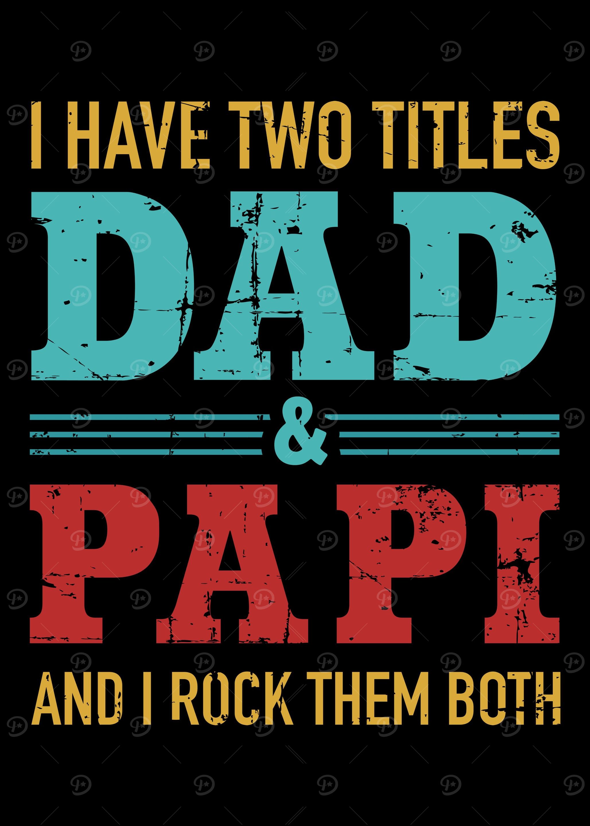 I have two titles dad and