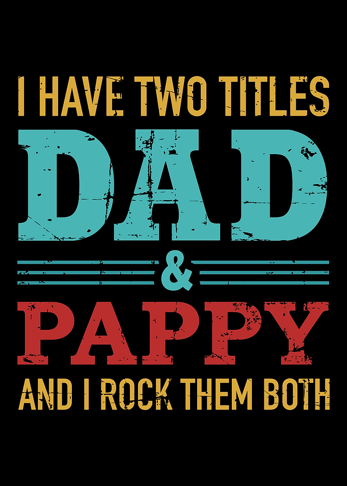 I have two titles dad and