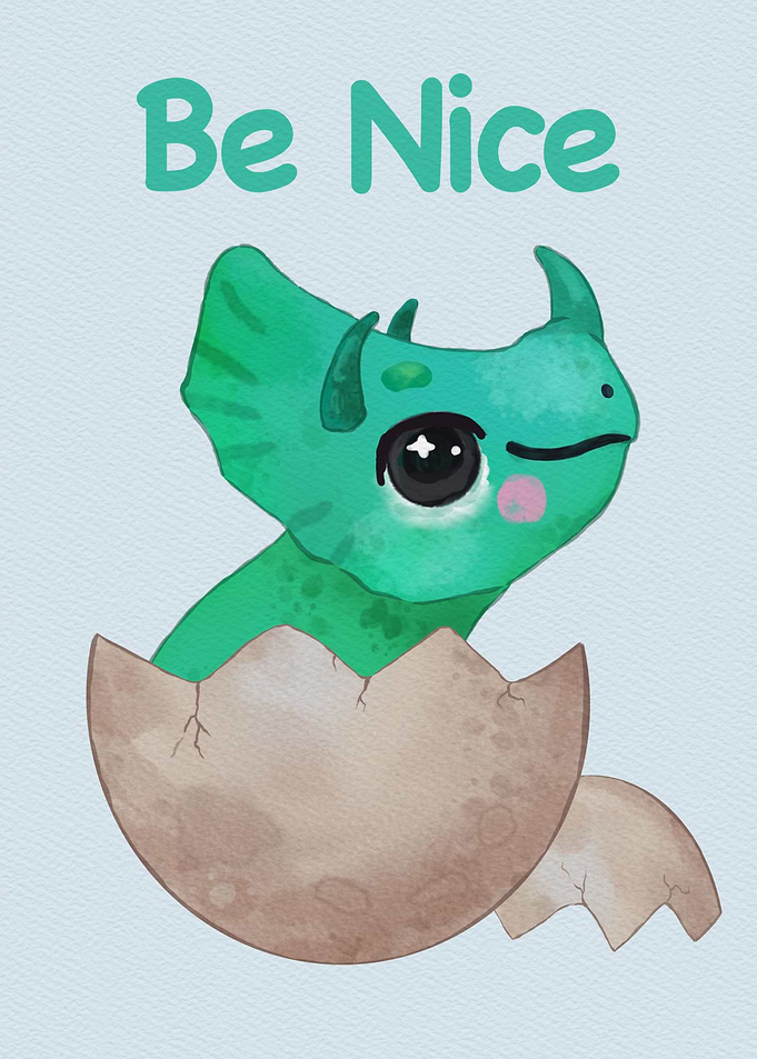 Cute Dinosaur Be Nice