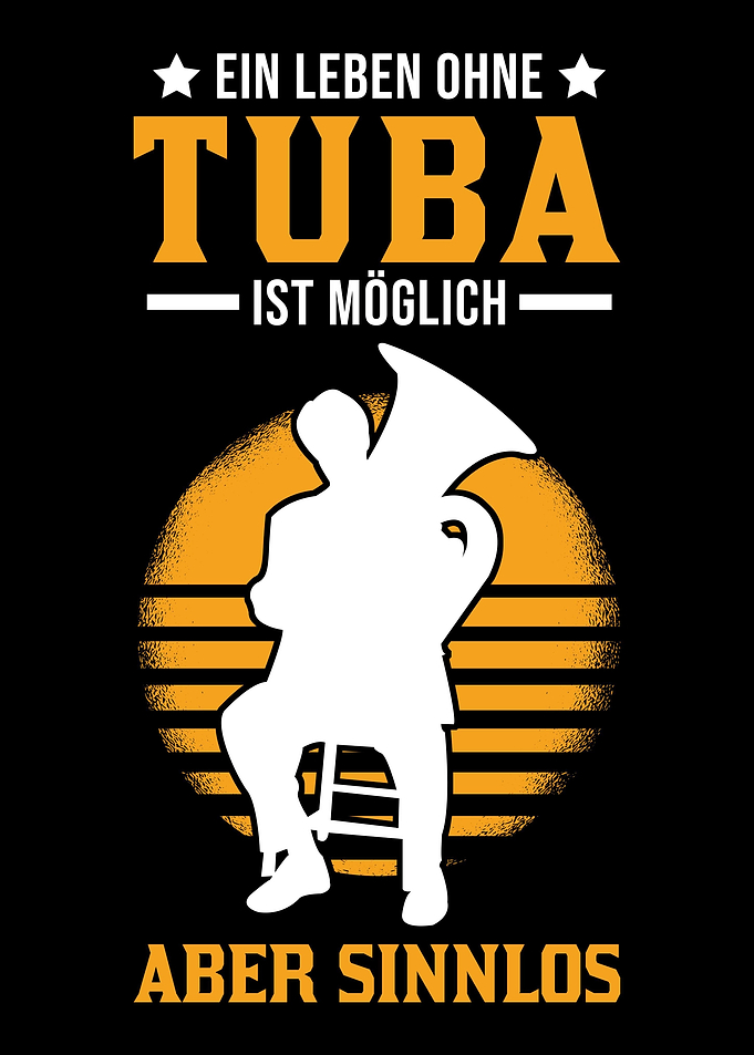 Ein Leben ohne Tuba ist m