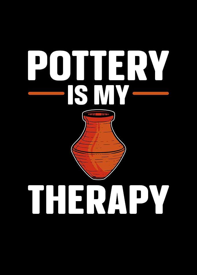 Pottery Is My Therapy