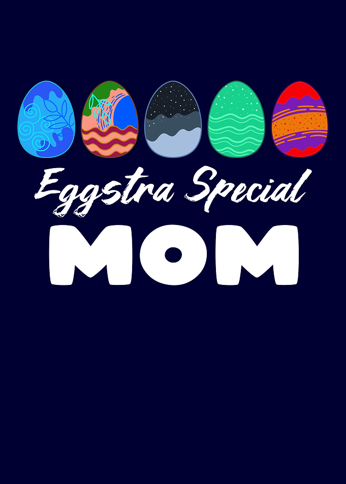 Eggstra Special Mom