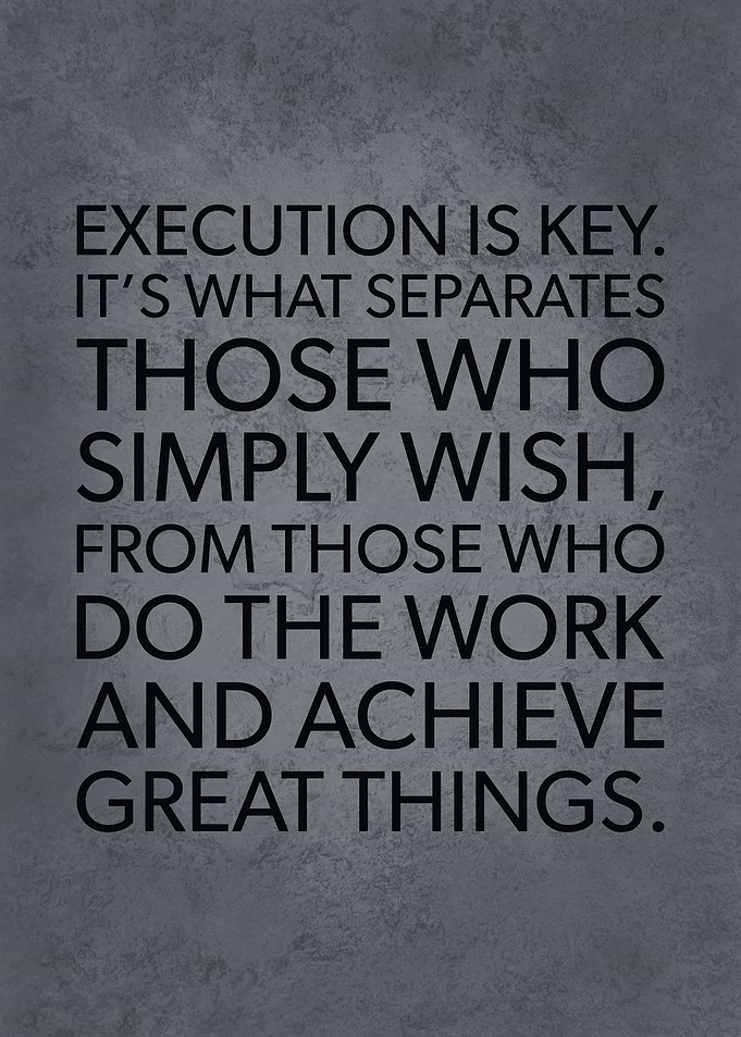 Execution Is Key
