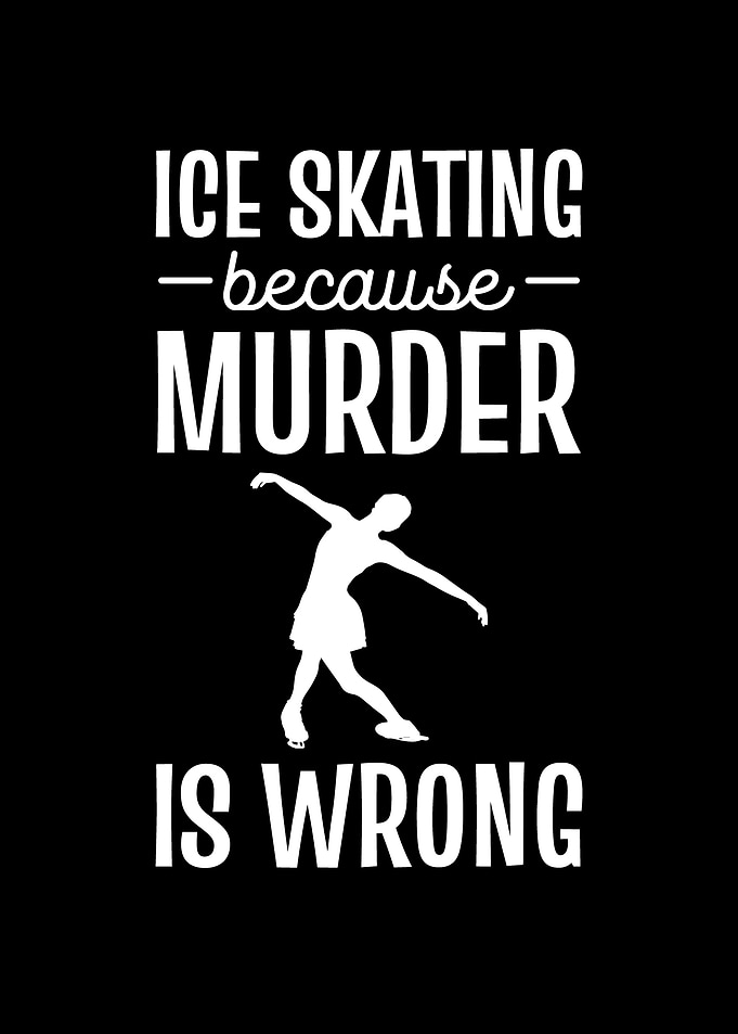 Ice Skating Because Murder