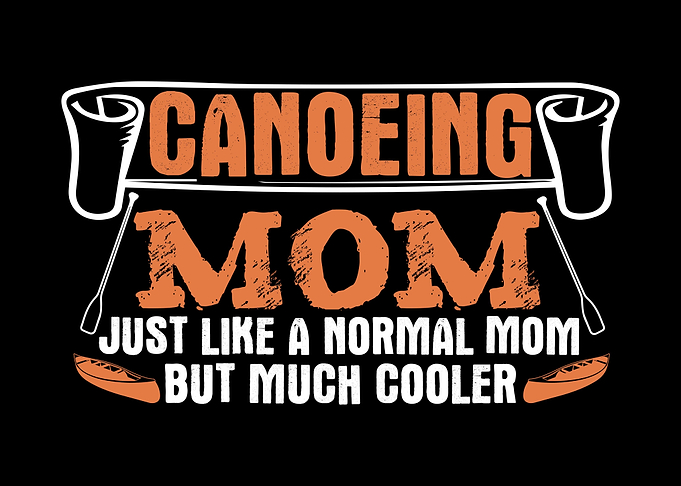 Canoeing Mom Mother Canoe
