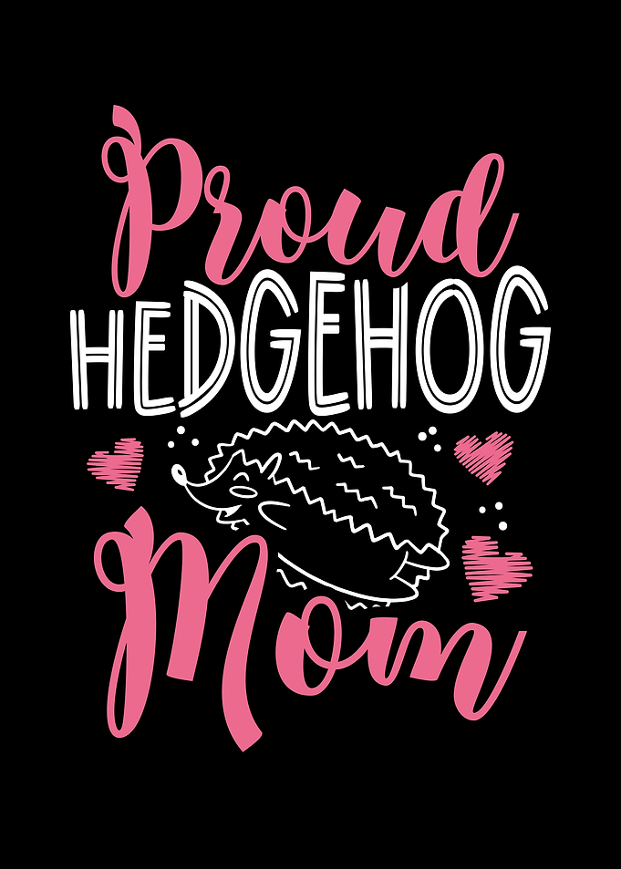 Proud hedgehog mom