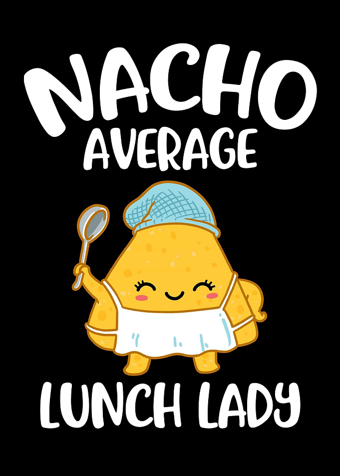 Nacho Average Lunch Lady