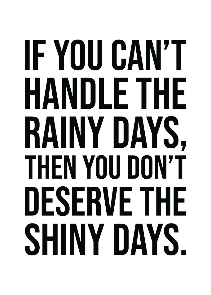 Rainy Days and Shiny Days