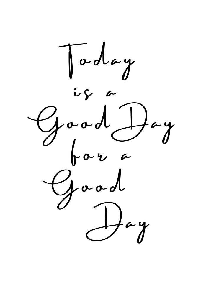 Today is a Good Day