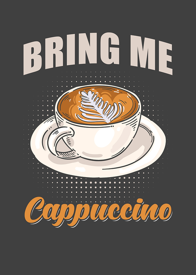 Cappuccino Bring me